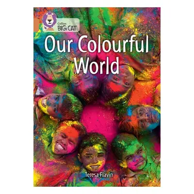 Our Colourful World - Flavin, Teresa