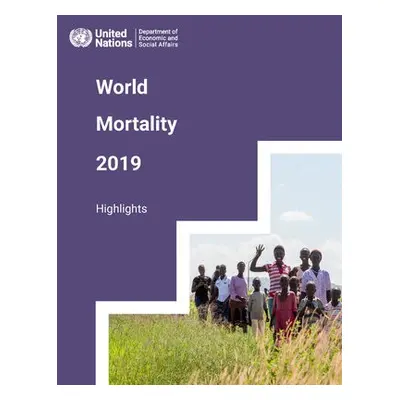 World mortality report 2019 - United Nations: Department of Economic and Social Affairs