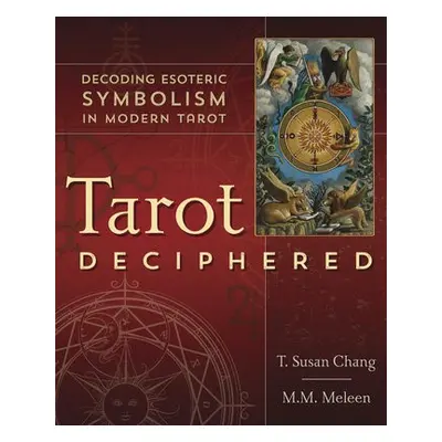 Tarot Deciphered - Chang, T. Susan a Meleen, M.M.