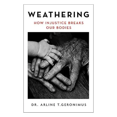 Weathering - Geronimus, Dr Arline