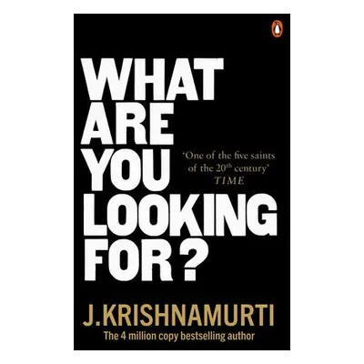 What Are You Looking For? - Krishnamurti, J.