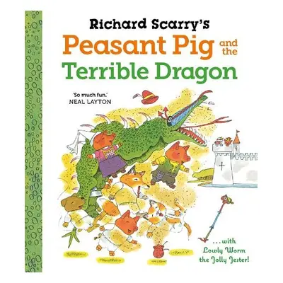 Richard Scarry's Peasant Pig and the Terrible Dragon - Scarry, Richard