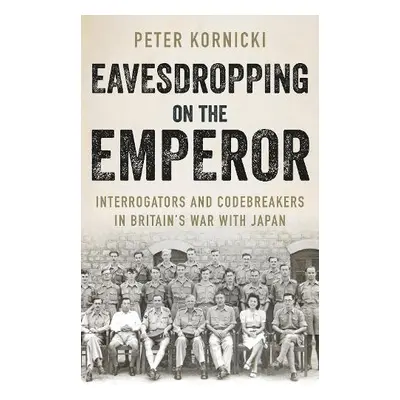 Eavesdropping on the Emperor - Kornicki, Peter