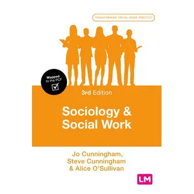 Sociology and Social Work - Cunningham, Jo a Cunningham, Steve a O'Sullivan, Alice