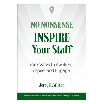 No Nonsense: Inspire Your Staff - Wilson, Jerry R. (Jerry R. Wilson)