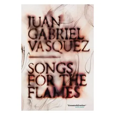 Songs for the Flames - Vasquez, Juan Gabriel