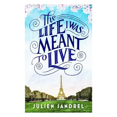 Life I was Meant to Live - Sandrel, Julien