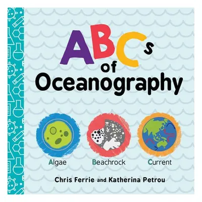 ABCs of Oceanography - Ferrie, Chris a Petrou, Katherina