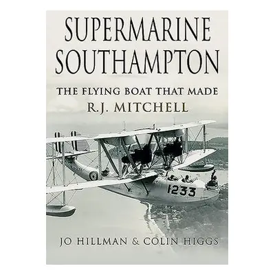 Supermarine Southampton - Hillman, Jo a Higgs, Colin