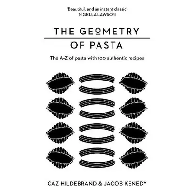 Geometry of Pasta - Kenedy, Jacob a Hildebrand, Caz