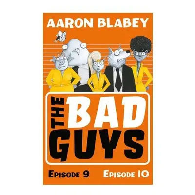 Bad Guys: Episode 9a10 - Blabey, Aaron