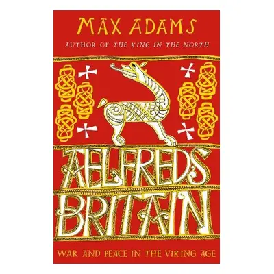 Aelfred's Britain - Adams, Max