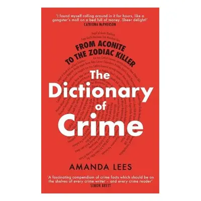 From Aconite to the Zodiac Killer - Lees, Amanda