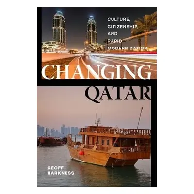 Changing Qatar - Harkness, Geoff