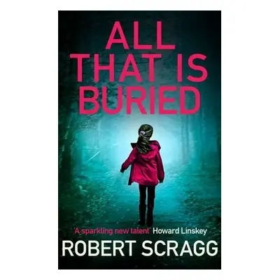 All That is Buried - Scragg, Robert (Author)