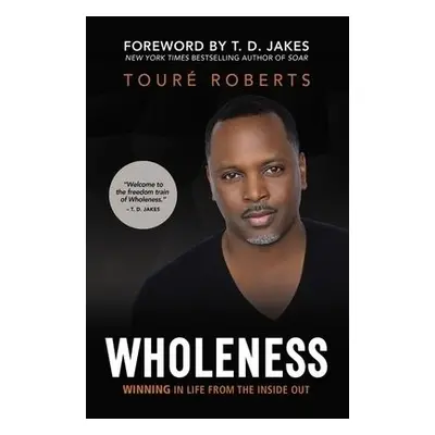 Wholeness - Roberts, Toure