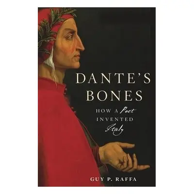 Dante’s Bones - Raffa, Guy P.