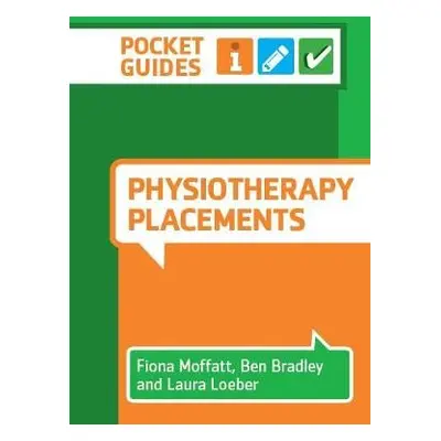 Physiotherapy Placements - Moffatt, Fiona (University of Nottingham) a Bradley, Ben (University 