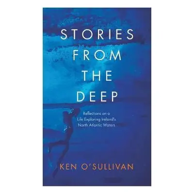 Stories From the Deep - O'Sullivan, Ken