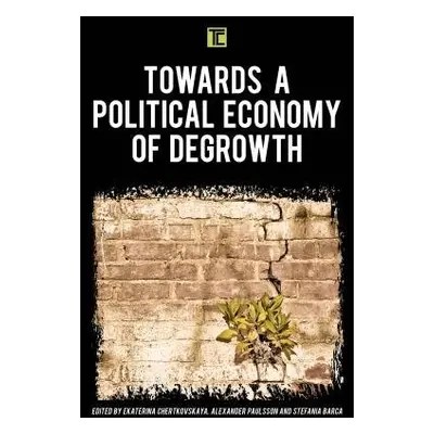 Towards a Political Economy of Degrowth