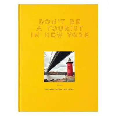 Don't Be a Tourist in New York - Grall, Vanessa