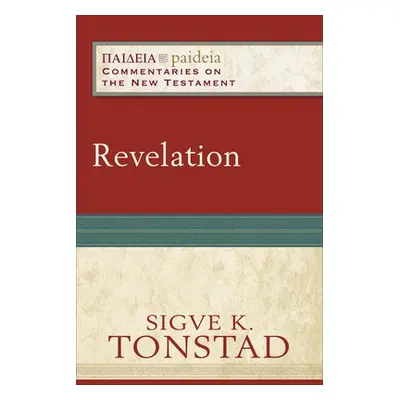 Revelation - Tonstad, Sigve K. a Parsons, Mikeal a Talbert, Charles a Longenecker, Bruce