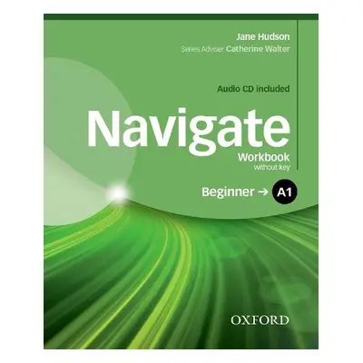 Navigate: A1 Beginner: Workbook with CD (without key) - Hudson, Jane