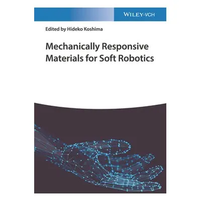 Mechanically Responsive Materials for Soft Robotics