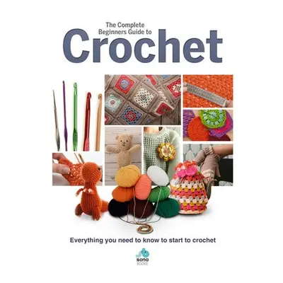 Complete Beginners Guide to Crochet