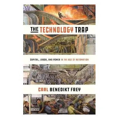 Technology Trap - Frey, Carl Benedikt