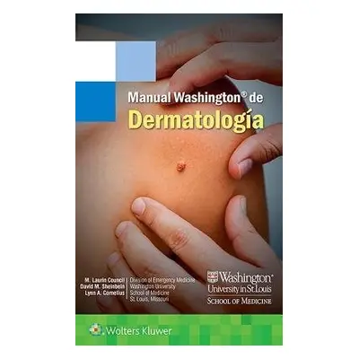 Manual Washington de dermatologia - Council, Dr. M. Laurin a Sheinbein, David a Cornelius, Lynn 