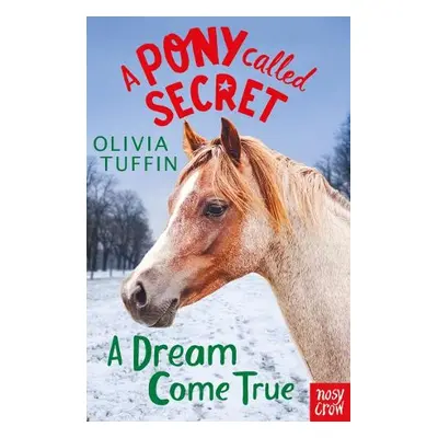 Pony Called Secret: A Dream Come True - Tuffin, Olivia