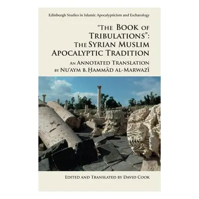 'The Book of Tribulations: the Syrian Muslim Apocalyptic Tradition' - al-Marwazi, Nu'aym b. Hamm