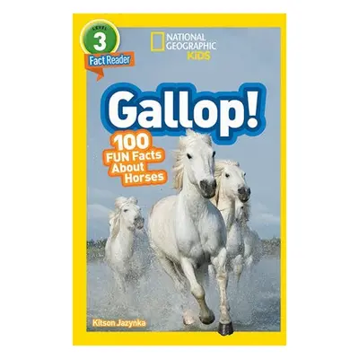 National Geographic Kids Readers: Gallop! 100 Fun Facts About Horses - National Geographic Kids 