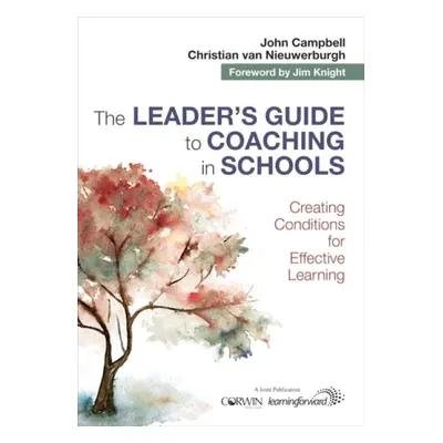 Leader's Guide to Coaching in Schools - Campbell, John a van Nieuwerburgh, Christian