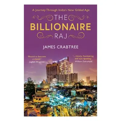 The Billionaire Raj - Crabtree, James