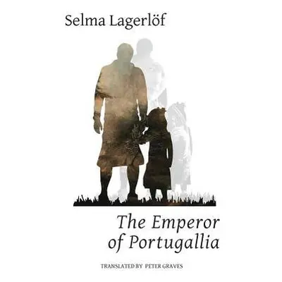 Emperor of Portugallia - Lagerlof, Selma