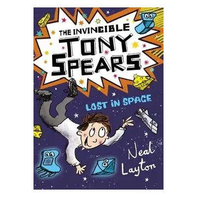 The Invincible Tony Spears: Lost in Space - Layton, Neal