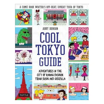 Cool Tokyo Guide - Denson, Abby