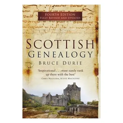 Scottish Genealogy (Fourth Edition) - Durie, Dr Bruce