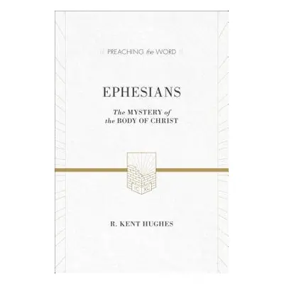 Ephesians - Hughes, R. Kent