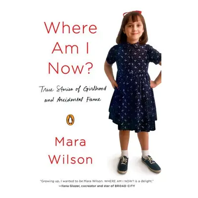 Where Am I Now? - Wilson, Mara