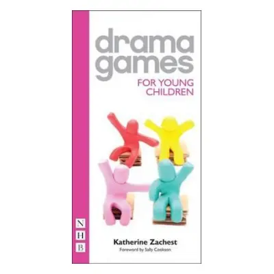 Drama Games for Young Children - Zachest, Katherine