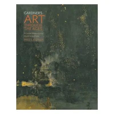 Gardner's Art through the Ages - Kleiner, Fred (Boston University)