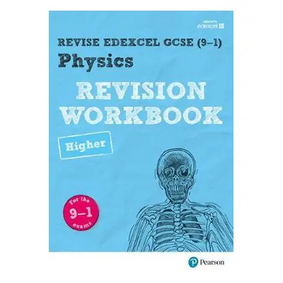 Pearson REVISE Edexcel GCSE (9-1) Physics Higher Revision Workbook: For 2024 and 2025 assessment