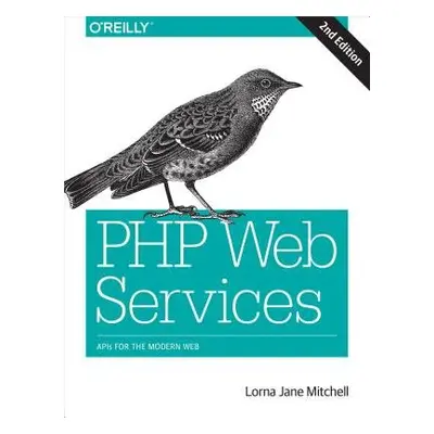 PHP Web Services 2e - Mitchell, Lorna Jane