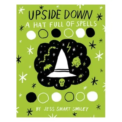 Upside Down (Book Two): A Hat Full of Spells - Smiley, Jess Smart