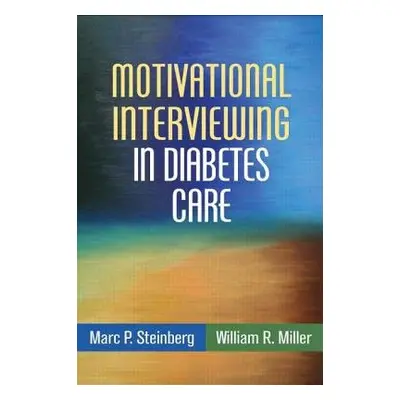 Motivational Interviewing in Diabetes Care - Steinberg, Marc P. a Miller, William R.