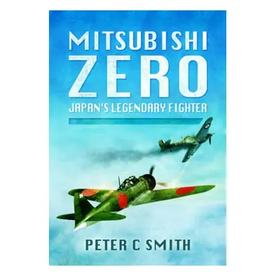 Mitsubishi Zero - Smith, Peter C.