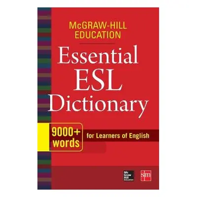 McGraw-Hill Education Essential ESL Dictionary - McGraw Hill